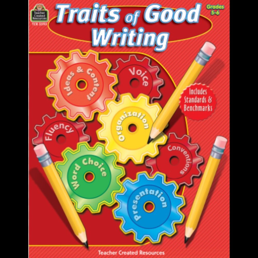 Teaching Resource: Traits of Good Writing, Grades 5-6